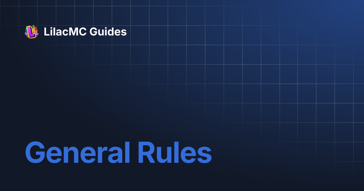 General Rules | LilacMC Guides