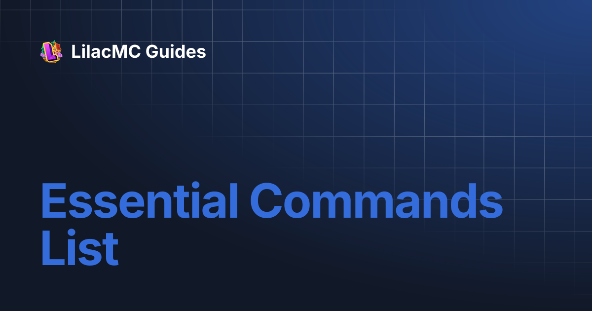 Essential Commands List | LilacMC Guides
