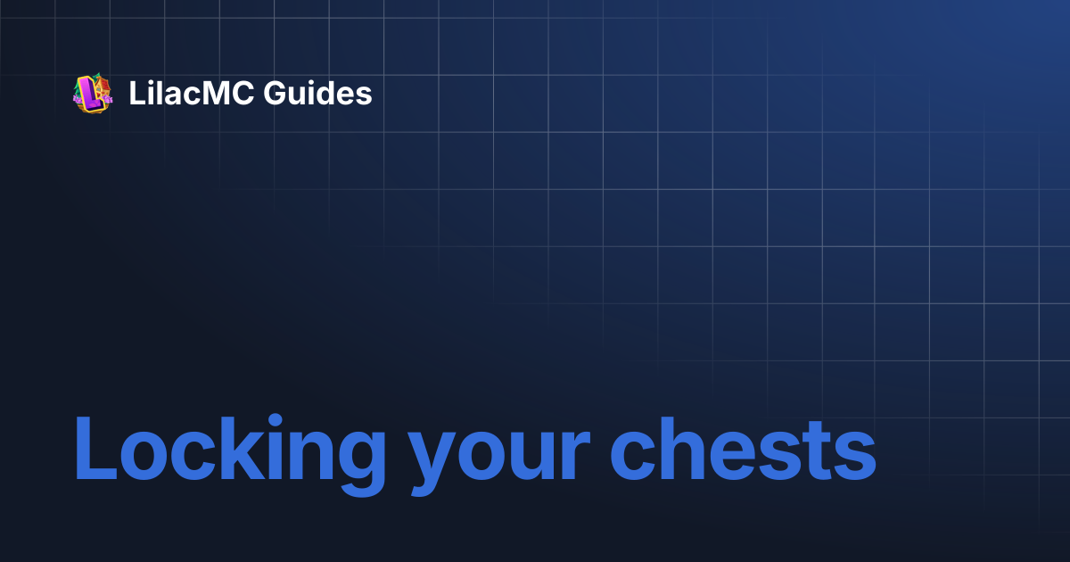 Locking your chests | LilacMC Guides